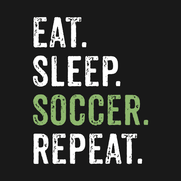 Eat, Sleep, Soccer, Repeat Funny Cute Gift by koalastudio