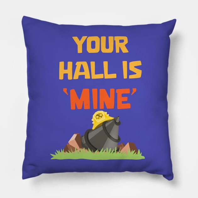 Your hall is Mine Pillow by Marshallpro