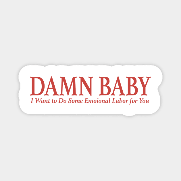 DAMN BABY Magnet by TheCosmicTradingPost