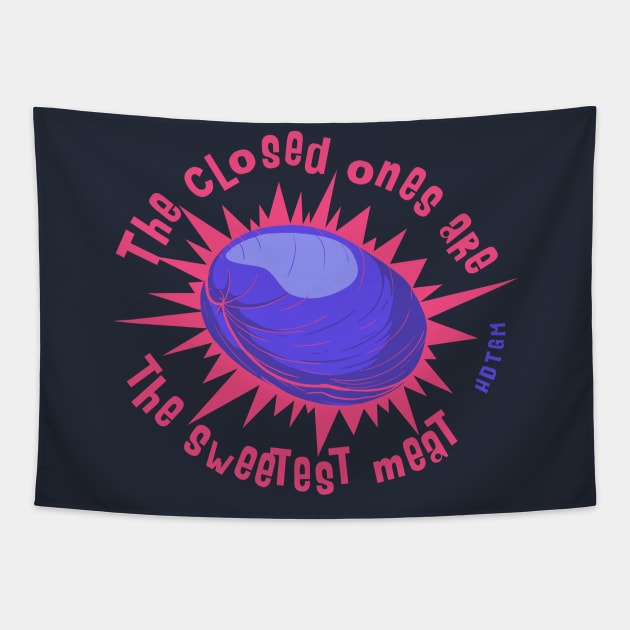 The Closed Ones Are The Sweetest Meat Tapestry by How Did This Get Made?