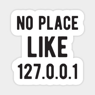 No place like 127.0.0.1 - Funny Programming Jokes - Light Color Magnet