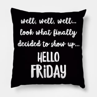 Hello Friday Pillow