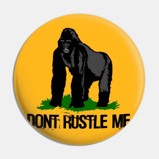 Don't Rustle Me Pin