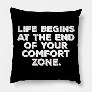 Vintage Life Begins at the End of Your Comfort Zone Pillow