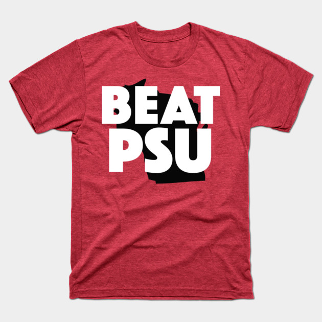 Disover Beat PSU // Wisconsin Football - Wisconsin Football - T-Shirt