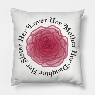 Her Daughter Her Mother Her Sister Her Lover Pillow