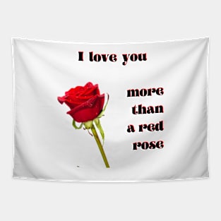 I love you more than a single red rose Tapestry