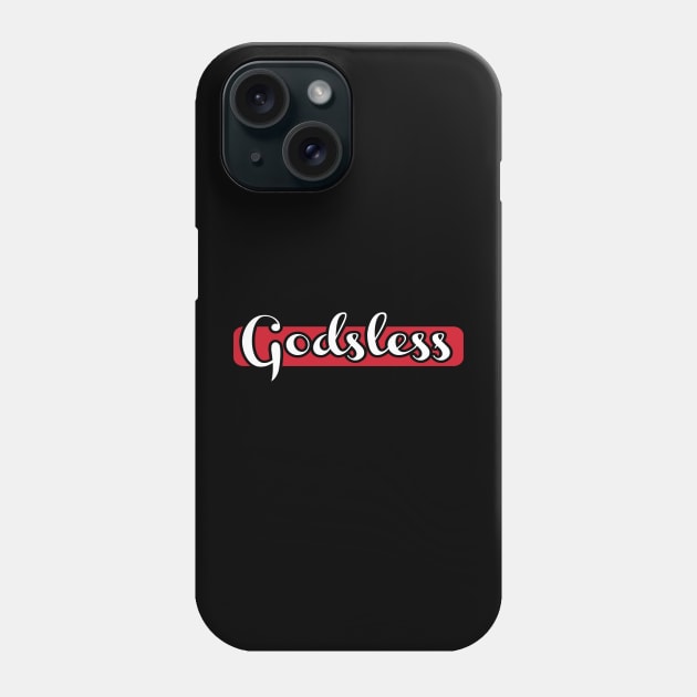 Godsless - Back Phone Case by SubversiveWare