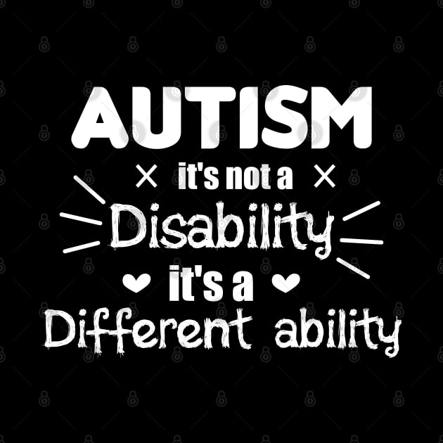 Autism It's Not A Disability It's A Different Ability Gift by zerouss