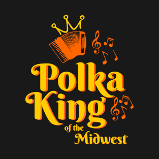 Polka King of the Midwest T-Shirt