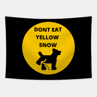 D'ont eat yellow snow Tapestry