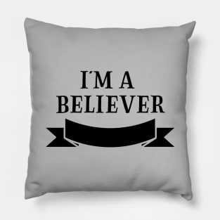 I´m a Believer, black Pillow