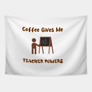 Coffee gives me teacher powers, for teachers and Coffee lovers, colorful design, coffee mug with energy icon Tapestry