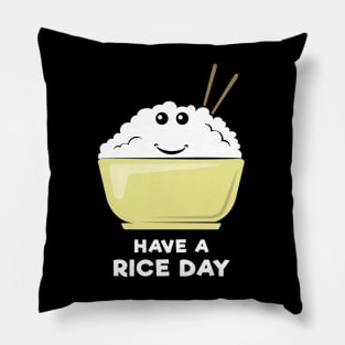 Have A Rice Day - Funny Pun Design Pillow