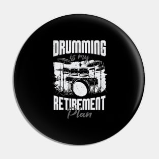 Drumming Is My Retirement Plan Drummer Gift Pin