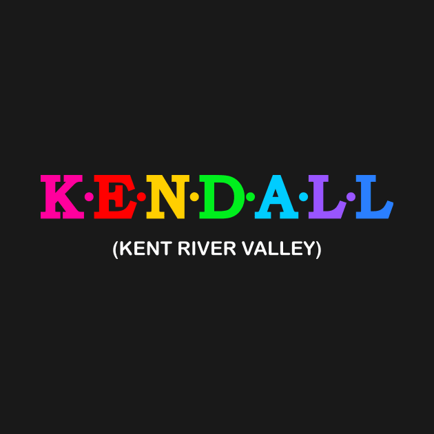 Kendall  - Kent River Valley. by Koolstudio