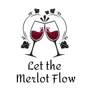 Let the Merlot flow wine saying T-Shirt