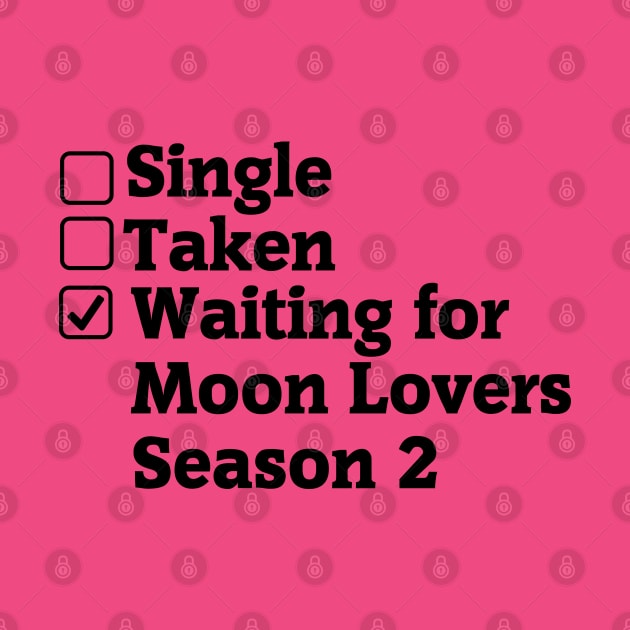 Single Taken Waiting for Moon Lovers Season 2 by epoliveira