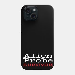 Alien Probe Survivor Phone Case