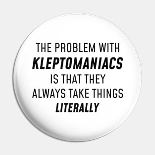 Kleptomaniacs Literally Pin