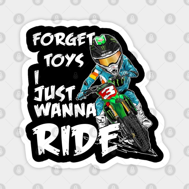 Forget Toys I Just Wanna Ride Rider Boys Motocross Magnet by M-HO design