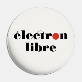 Électron Libre - Free Spirit Pin