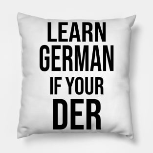 Learn German If Your der, Learn German If Your The Pillow