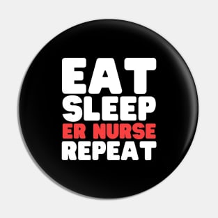 Eat Sleep ER Nurse Repeat Pin