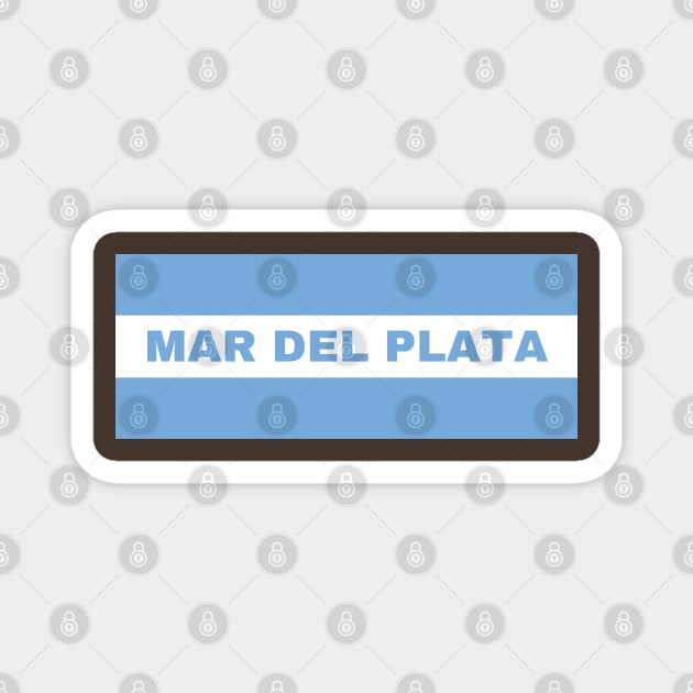 Mar del Plata City in Argentina Flag Magnet by aybe7elf