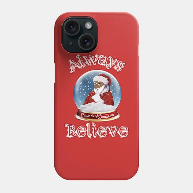 Always Believe Phone Case by North Pole Fashions