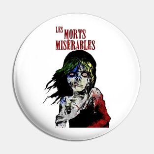 Les Morts Misérables Pin