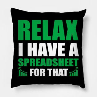 Relax I Have Spreadsheet For That Accountant Pillow