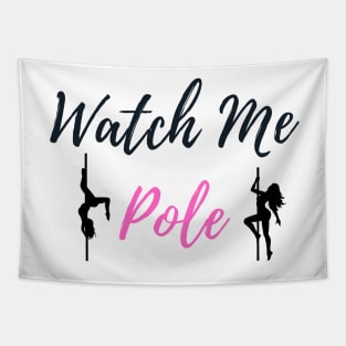 Watch Me Pole - Pole Dance Design Tapestry