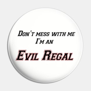 Evil regal Army Pin