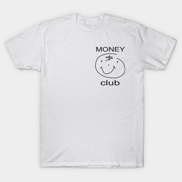Money Club Money T Shirt Teepublic Fr