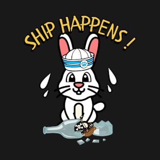 Ship Happens funny pun - bunny T-Shirt