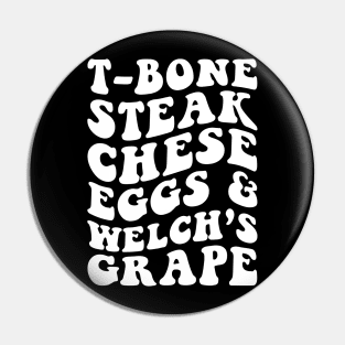 T-Bone Steak, Cheese Eggs, Welch's Grape Pin