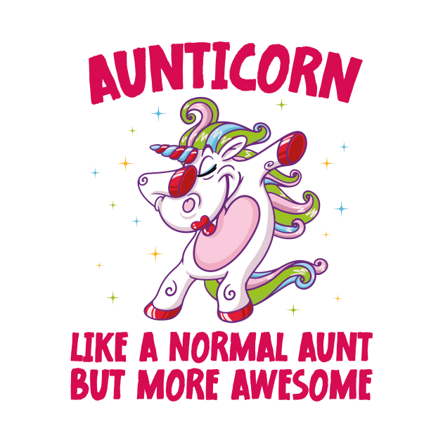 Aunticorn Like A Normal Aunt But More Awesome Dabbing Unicorn by jodotodesign