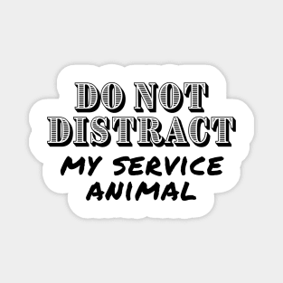 Do Not Distract My Service Animal - Guide Dog - Service Dog Magnet