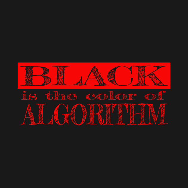 black is the color of algorithm (2) by the IT Guy 