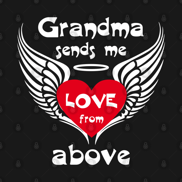 Grandma Sends Me Love From Above by PeppermintClover