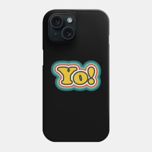 Yo! (Retro Pop Art Text) Phone Case