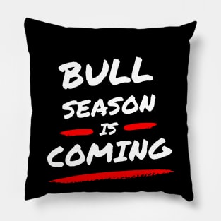 Bull season is coming ! Artwork 1 Pillow