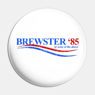 Brewster ‘85 Campaign (distressed) Pin