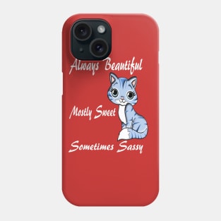 Cat Always Beautiful Mostly Sweet Sometimes Sassy Phone Case