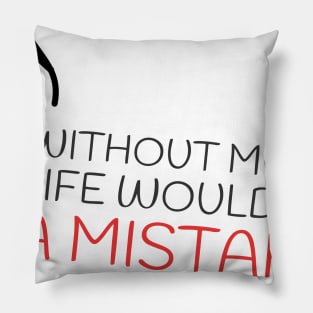 Without music life would be a mistake Pillow