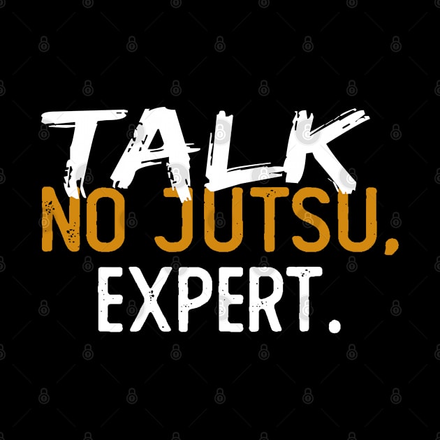 Talk NoJutsu Expert Funny Anime Manga lover Meme Quote Otaku by NIKA13