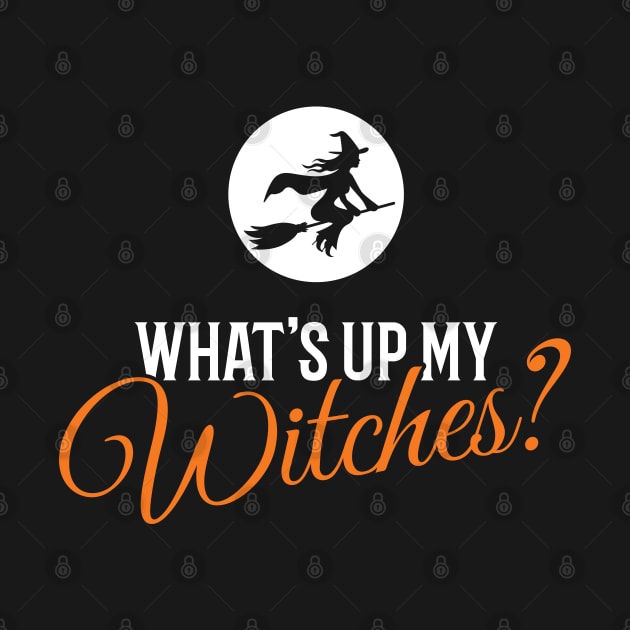 What's Up My Witches Halloween by creativecurly