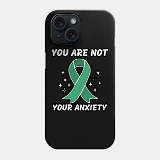 Mental Health Awareness, You Are Not Your Anxiety Phone Case