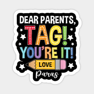 Dear Parents Tag You'Re It Loves Paras Last Day T-Shirt Magnet